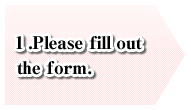 Please fill out the form.